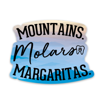 Mountains Molars Margaritas Sticker